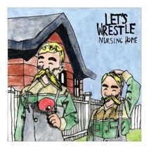 Let’s Wrestle - Nursing Home EU수입반, 1CD