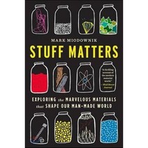 Stuff Matters:Exploring the Marvelous Materials That Shape Our Man-Made World, Mariner Books
