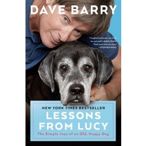 Lessons from Lucy:The Simple Joys of an Old Happy Dog, Simon & Schuster, English, 9781501161162