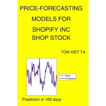 Price-Forecasting Models for Shopify Inc SHOP Stock Paperback, Independently Published, English, 9798570561236