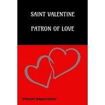 (영문도서) Saint Valentine - Patron of Love Paperback, Independently Published, English, 9798373676533
