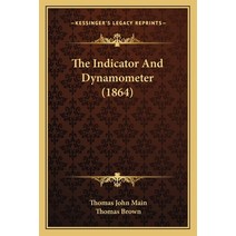 The Indicator And Dynamometer (1864) Paperback, Kessinger Publishing