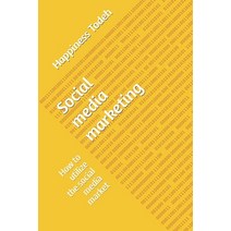 (영문도서) Social media marketing: How to utilize the social media market Paperback, Independently Published