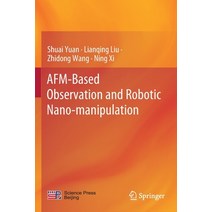 (영문도서) Afm-Based Observation and Robotic Nano-Manipulation Paperback, Springer, English, 9789811505102