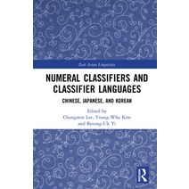 Numeral Classifiers and Classifier Languages: Chinese Japanese and Korean Hardcover, Routledge, English, 9781138054974