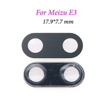 Cltgxdd Meizu MX4 MX5 Pro MX6 7 7Plus E2 E3 U10 U20 M15 Lite 15 Plus X8 V8 카메라 유리 렌즈 용 후면, [07] For E3