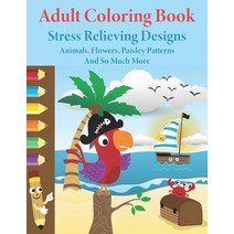 Adult Coloring Book: Animals Flowers Paisley Patterns And So Much More - A Lot of Relaxing and Bea... Paperback, Independently Published, English, 9798593260659