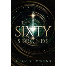 (영문도서) The Sixty Seconds Paperback, Urlink Print & Media, LLC, English, 9781643678238