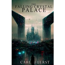 (영문도서) The Falling Crystal Palace Paperback, Planet Bizarro, English, 9781915546081