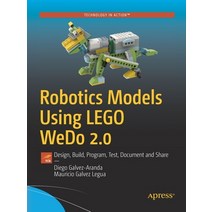 (영문도서) Robotics Models Using Lego Wedo 2.0: Design Build Program Test Document and Share Paperback, Apress, English, 9781484268452