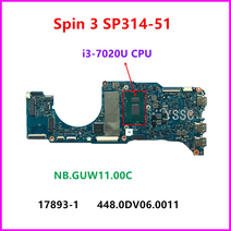 노트북 메인보드 새로운 17893-1 448.0dv06.0011 448.0dv07.0011 acer spin 3 sp314-51 마더보드 nbguw1100c i3-7020u, 없음
