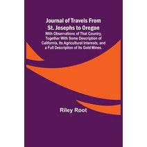 (영문도서) Journal of Travels From St. Josephs to Oregon; With Observations of That Country Together Wi... Paperback, Alpha Edition, English, 9789356379787