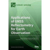 (영문도서) Applications of GNSS Reflectometry for Earth Observation Hardcover, Mdpi AG, English, 9783036520667