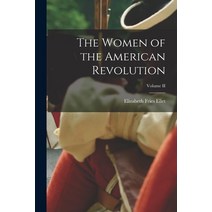 (영문도서) The Women of the American Revolution; Volume II Paperback, Legare Street Press, English, 9781017066098