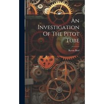 (영문도서) An Investigation Of The Pitot Tube Hardcover, Legare Street Press, English, 9781020461927
