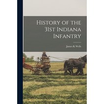 (영문도서) History of the 31st Indiana Infantry Paperback, Legare Street Press, English, 9781014039385