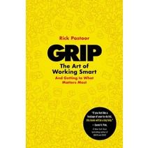 (영문도서) Grip: The Art of Working Smart (and Getting to What Matters Most) Paperback, HarperCollins Leadership