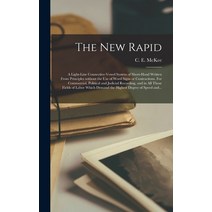 (영문도서) The New Rapid: a Light-line Connective-vowel System of Short-hand Written From Principles Wit... Hardcover, Legare Street Press, English, 9781015382961