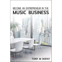 Become an Entrepreneur in the Music Business : First Edition, Gardners Books, 9781684183302, Dofat, Tony M