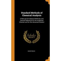 (영문도서) Standard Methods of Chemical Analysis: A Manual of Analytical Methods and General Reference f... Hardcover, Franklin Classics, English, 9780342521432