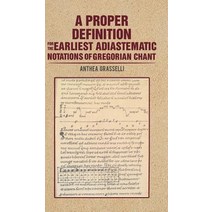 A Proper Definition for the Earliest Adiastematic Notations of Gregorian Chant Hardcover, Austin Macauley, English, 9781641826181