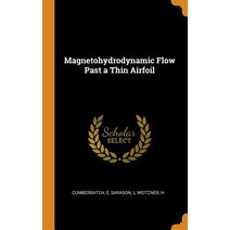 (영문도서) Magnetohydrodynamic Flow Past a Thin Airfoil Hardcover, Franklin Classics, English, 9780343230746