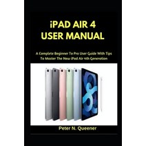 iPad Air 4 User Manual: A Complete Beginner To Pro User Guide With Tips To Master The New iPad Air 4... Paperback, Independently Published, English, 9798701434705