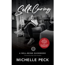 (영문도서) Self-Caring: A Well-Being Guidebook With Mindful Gratitude Journal Plus Healthy-Habit Workbook Paperback, Academy of Well-Being, English, 9798986047911