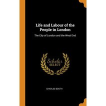 (영문도서) Life and Labour of the People in London: The City of London and the West End Hardcover, Franklin Classics, English, 9780342054503