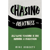 (영문도서) Chasing Greatness: 26.2 Ways Teaching Is Like Running a Marathon Paperback, Times 10 Publications, English, 9781948212120