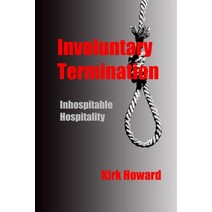 (영문도서) Involuntary Termination: Inhospitable Hospitality Paperback, Independently Published, English, 9798430987770