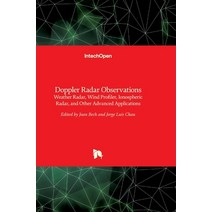 (영문도서) Doppler Radar Observations: Weather Radar Wind Profiler Ionospheric Radar and Other Advanc... Hardcover, Intechopen, English, 9789535104964