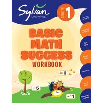 (영문도서) 1st Grade Basic Math Success Workbook: Numbers and Operations Geometry Time and Money Meas... Paperback, Sylvan Learning Publishing, English, 9780375430343
