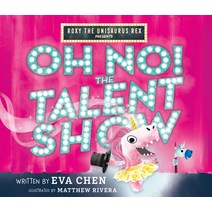 Roxy the Unisaurus Rex Presents: Oh No! the Talent Show Hardcover, Feiwel & Friends, English, 9781250758460
