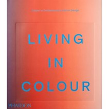 Living in Colour:Colour in Contemporary Interior Design, Phaidon Press