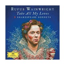 Rufus Wainwright Take All My Loves 9 Shakespeare Sonnets LP 음반 바이닐 레코드 앨범