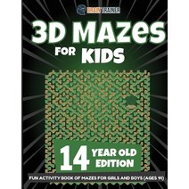 3D Mazes for Kids 14 Year Old Edition - Fun Activity Book of Mazes for Girls and Boys (Ages 14) Paperback, Brain Trainer