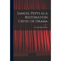 (영문도서) Samuel Pepys as a Restoration Critic of Drama Paperback, Legare Street Press, English, 9781015358690