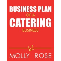 Business Plan Of A Catering Business Paperback, Independently Published