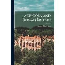 (영문도서) Agricola and Roman Britain Paperback, Hassell Street Press, English, 9781014517098