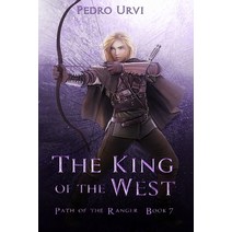 The King of the West: (Path of the Ranger Book 7) Paperback, Independently Published