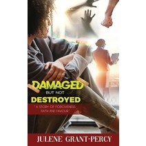 (영문도서) Damaged But Not Destroyed: A Story of Forgiveness Faith and Favour Paperback, Hcp Book Publishing, English, 9781958404348