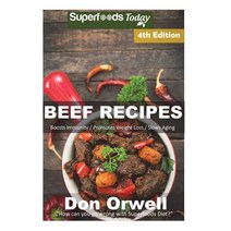 (영문도서) Beef Recipes: Over 65+ Low Carb Beef Recipes Dump Dinners Recipes Quick & Easy Cooking Reci... Paperback, Createspace Independent Pub..., English, 9781723566998
