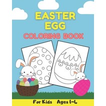 Easter Egg Coloring Book For Kids Ages 1-4: Easter Basket Stuffers - For Preschooler and Toddler Paperback, Independently Published, English, 9798725906806