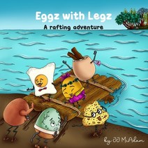 Eggz with Legz: A rafting adventure Paperback, Independently Published, English, 9798719815541