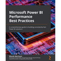 Microsoft Power BI Performance Best Practices, Microsoft Power BI Performan.., Merchant, Bhavik(저),Packt Pu.., Packt Publishing