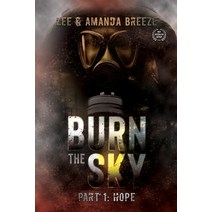 (영문도서) Burn The Sky: Part One: Hope Paperback, Shawline Publishing Group, English, 9781922594020