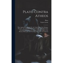 (영문도서) Plato Contra Atheos: Plato Against the Atheists; Or the Tenth Book of the Dialogue On Laws ... Hardcover, Legare Street Press, English, 9781020283857