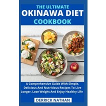 The Ultimate Okinawa Diet Cookbook: A Comprehensive Guide With Simple Delicious And Nutritious Reci... Paperback, Independently Published, English, 9798741842287