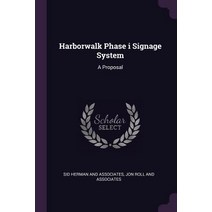 (영문도서) Harborwalk Phase i Signage System: A Proposal Paperback, Palala Press, English, 9781378948354